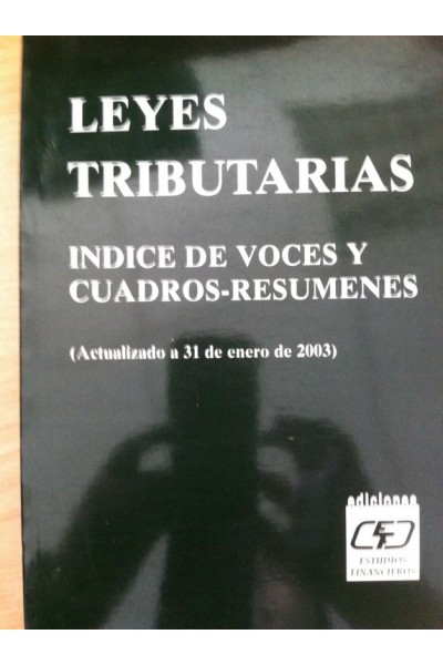 LEYES TRIBUTARIAS. Índice de Voces y Cuadros - Resúmenes